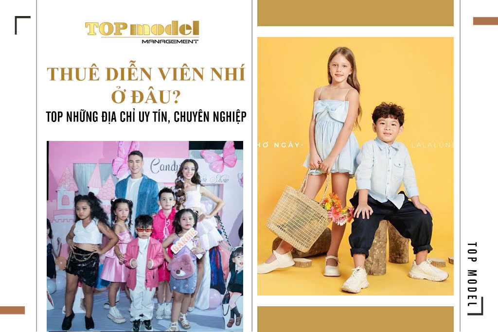 Thuê Diễn Viên Nhí Ở Đâu? Top Những Địa Chỉ Uy Tín, Chuyên Nghiệp